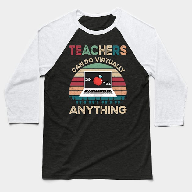 Teachers Virtually Can Do Anything Virtual Teacher Gift Baseball T-Shirt by BioLite